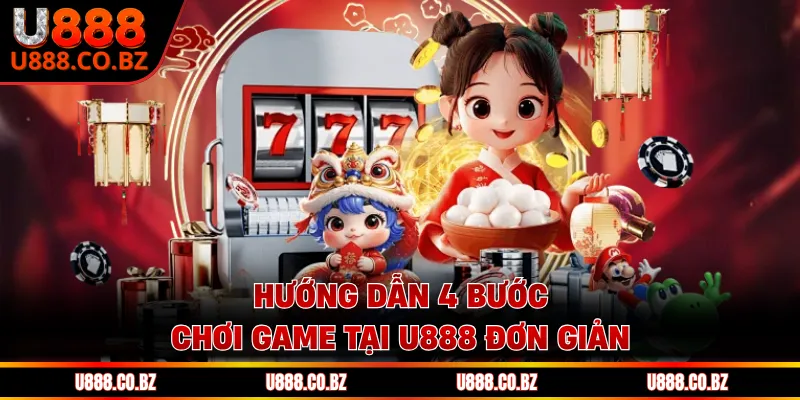 U888 First | Nhà cái chính thức - Tặng Code 888K Cam Kết 14 Hướng dẫn 4 bước chơi game tại U888 đơn giản